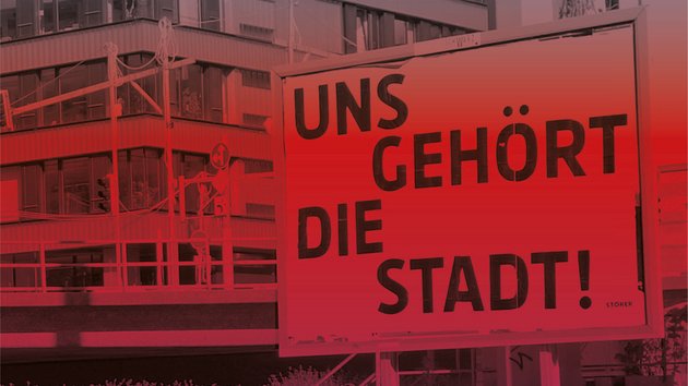 Detail Veranstaltungsplakat mit der Aufschrift: "Uns gehört die Stadt!"